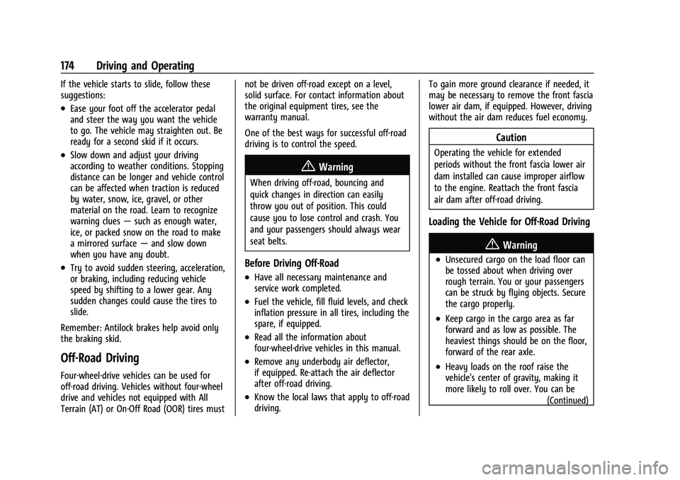 GMC CANYON 2021 Owners Manual GMC Canyon/Canyon Denali Owner Manual (GMNA-Localizing-U.S./Canada-
14430430) - 2021 - CRC - 9/9/20
174 Driving and Operating
If the vehicle starts to slide, follow these
suggestions:
.Ease your foot GMC CANYON 2021 Owners Manual GMC Canyon/Canyon Denali Owner Manual (GMNA-Localizing-U.S./Canada-
14430430) - 2021 - CRC - 9/9/20
174 Driving and Operating
If the vehicle starts to slide, follow these
suggestions:
.Ease your foot