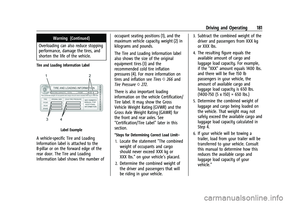 GMC CANYON 2021  Owners Manual GMC Canyon/Canyon Denali Owner Manual (GMNA-Localizing-U.S./Canada-
14430430) - 2021 - CRC - 9/9/20
Driving and Operating 181
Warning (Continued)
Overloading can also reduce stopping
performance, dama