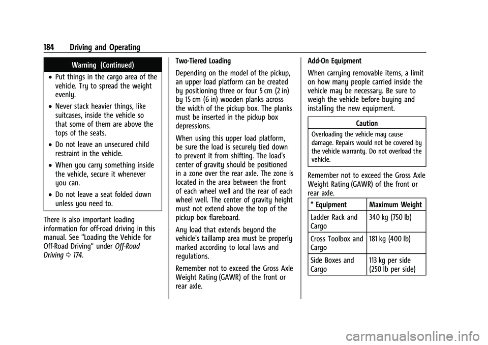 GMC CANYON 2021  Owners Manual GMC Canyon/Canyon Denali Owner Manual (GMNA-Localizing-U.S./Canada-
14430430) - 2021 - CRC - 9/9/20
184 Driving and Operating
Warning (Continued)
.Put things in the cargo area of the
vehicle. Try to s