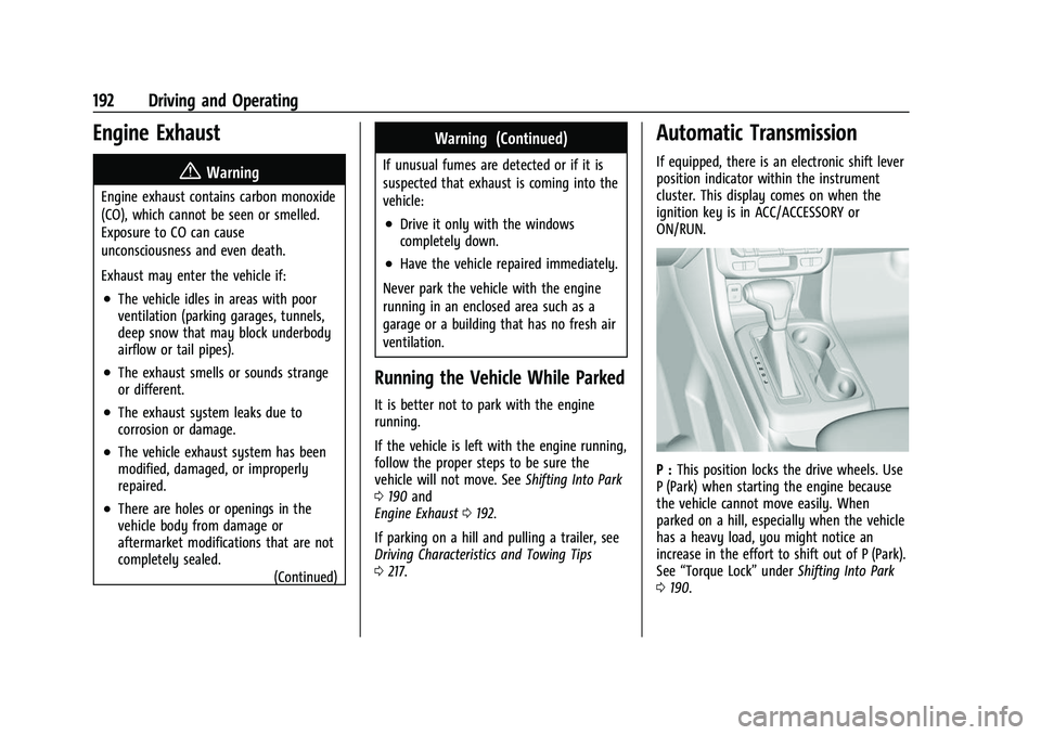 GMC CANYON 2021  Owners Manual GMC Canyon/Canyon Denali Owner Manual (GMNA-Localizing-U.S./Canada-
14430430) - 2021 - CRC - 9/9/20
192 Driving and Operating
Engine Exhaust{
Warning
Engine exhaust contains carbon monoxide
(CO), whic