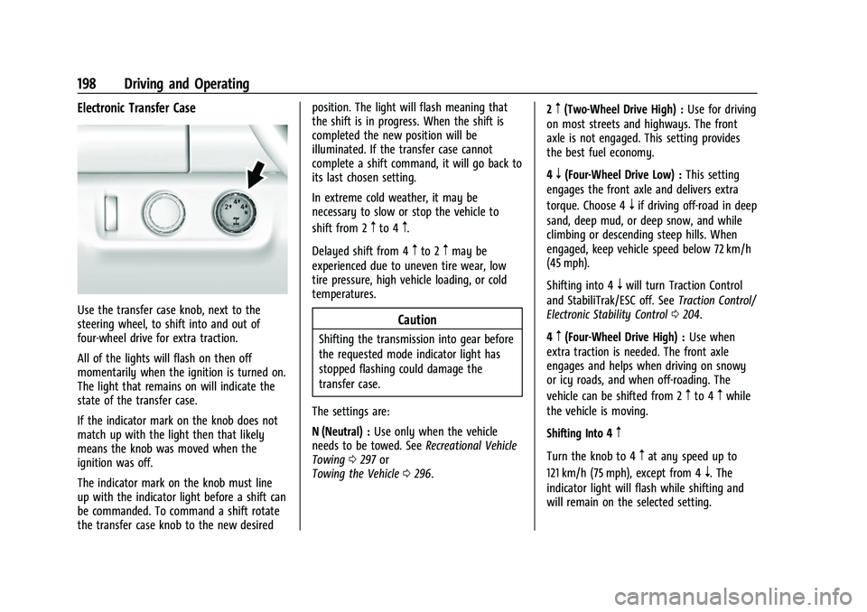 GMC CANYON 2021 Owners Manual GMC Canyon/Canyon Denali Owner Manual (GMNA-Localizing-U.S./Canada-
14430430) - 2021 - CRC - 9/9/20
198 Driving and Operating
Electronic Transfer Case
Use the transfer case knob, next to the
steering GMC CANYON 2021 Owners Manual GMC Canyon/Canyon Denali Owner Manual (GMNA-Localizing-U.S./Canada-
14430430) - 2021 - CRC - 9/9/20
198 Driving and Operating
Electronic Transfer Case
Use the transfer case knob, next to the
steering