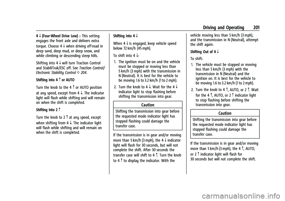 GMC CANYON 2021  Owners Manual GMC Canyon/Canyon Denali Owner Manual (GMNA-Localizing-U.S./Canada-
14430430) - 2021 - CRC - 9/9/20
Driving and Operating 201
4n(Four-Wheel Drive Low) :This setting
engages the front axle and delivers