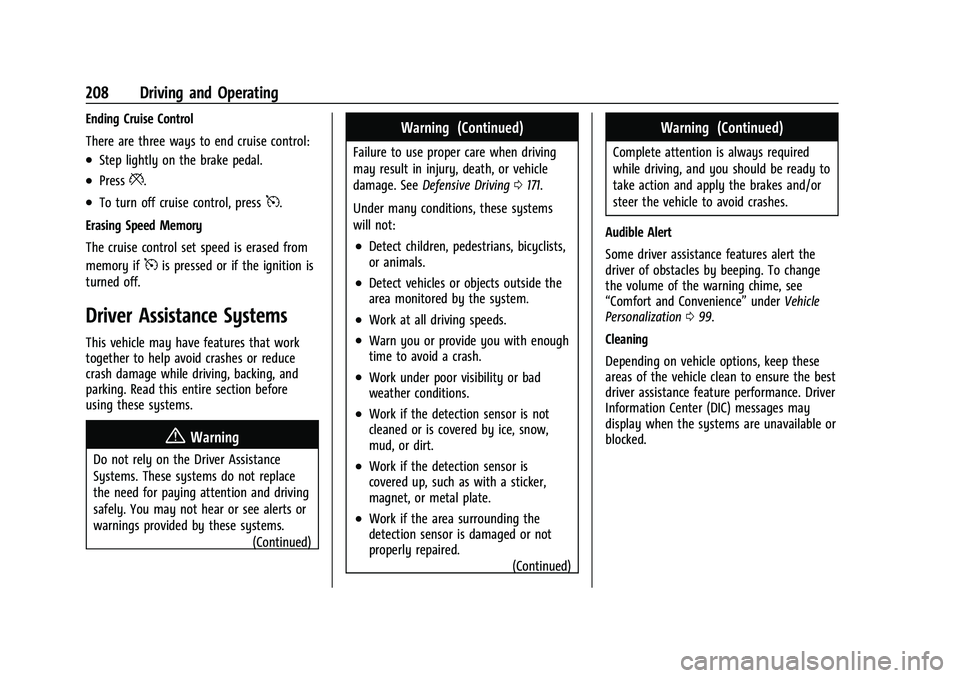 GMC CANYON 2021 User Guide GMC Canyon/Canyon Denali Owner Manual (GMNA-Localizing-U.S./Canada-
14430430) - 2021 - CRC - 9/9/20
208 Driving and Operating
Ending Cruise Control
There are three ways to end cruise control:
.Step li GMC CANYON 2021 User Guide GMC Canyon/Canyon Denali Owner Manual (GMNA-Localizing-U.S./Canada-
14430430) - 2021 - CRC - 9/9/20
208 Driving and Operating
Ending Cruise Control
There are three ways to end cruise control:
.Step li