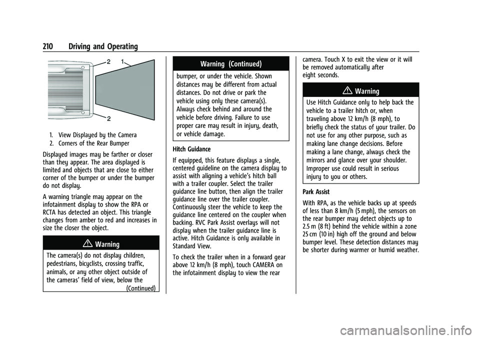 GMC CANYON 2021 User Guide GMC Canyon/Canyon Denali Owner Manual (GMNA-Localizing-U.S./Canada-
14430430) - 2021 - CRC - 9/9/20
210 Driving and Operating
1. View Displayed by the Camera
2. Corners of the Rear Bumper
Displayed im GMC CANYON 2021 User Guide GMC Canyon/Canyon Denali Owner Manual (GMNA-Localizing-U.S./Canada-
14430430) - 2021 - CRC - 9/9/20
210 Driving and Operating
1. View Displayed by the Camera
2. Corners of the Rear Bumper
Displayed im
