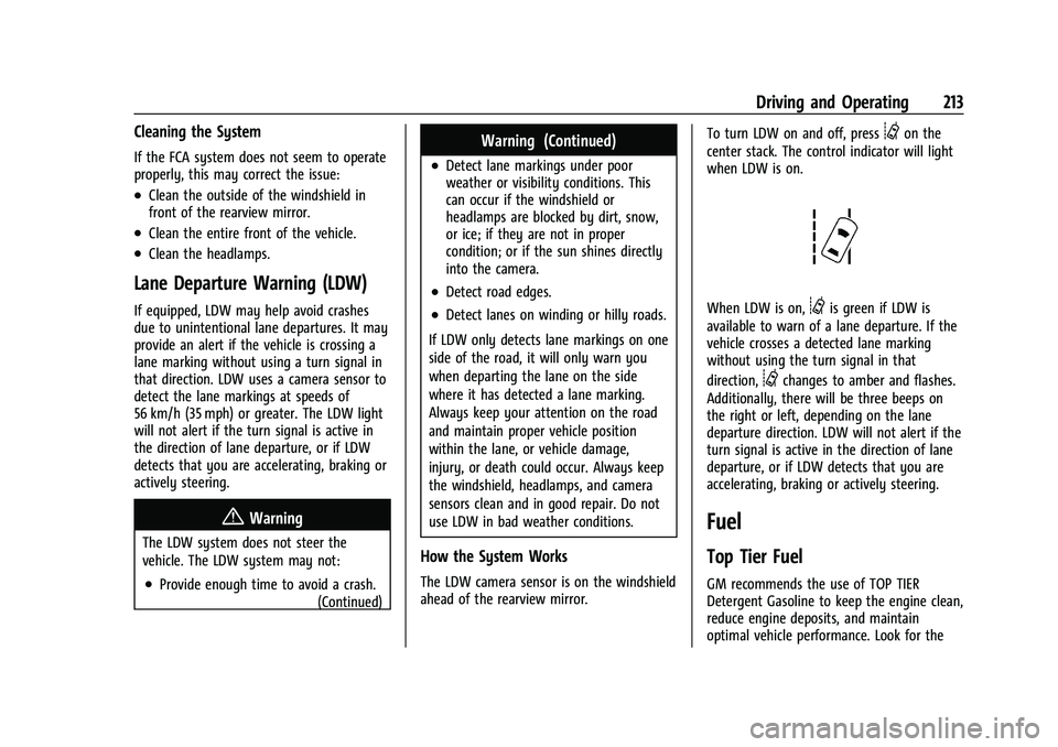 GMC CANYON 2021 User Guide GMC Canyon/Canyon Denali Owner Manual (GMNA-Localizing-U.S./Canada-
14430430) - 2021 - CRC - 9/9/20
Driving and Operating 213
Cleaning the System
If the FCA system does not seem to operate
properly, t GMC CANYON 2021 User Guide GMC Canyon/Canyon Denali Owner Manual (GMNA-Localizing-U.S./Canada-
14430430) - 2021 - CRC - 9/9/20
Driving and Operating 213
Cleaning the System
If the FCA system does not seem to operate
properly, t