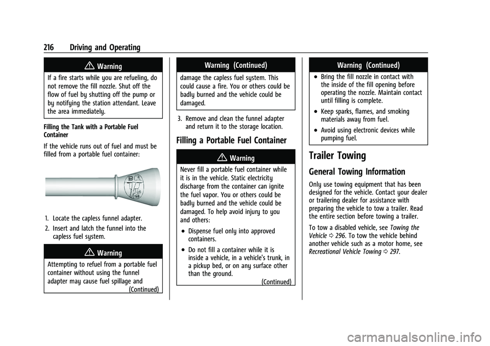 GMC CANYON 2021  Owners Manual GMC Canyon/Canyon Denali Owner Manual (GMNA-Localizing-U.S./Canada-
14430430) - 2021 - CRC - 9/9/20
216 Driving and Operating
{Warning
If a fire starts while you are refueling, do
not remove the fill 