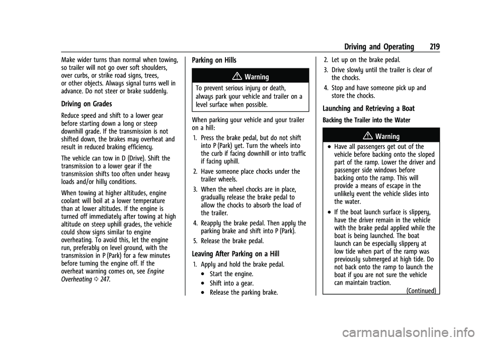 GMC CANYON 2021  Owners Manual GMC Canyon/Canyon Denali Owner Manual (GMNA-Localizing-U.S./Canada-
14430430) - 2021 - CRC - 9/9/20
Driving and Operating 219
Make wider turns than normal when towing,
so trailer will not go over soft