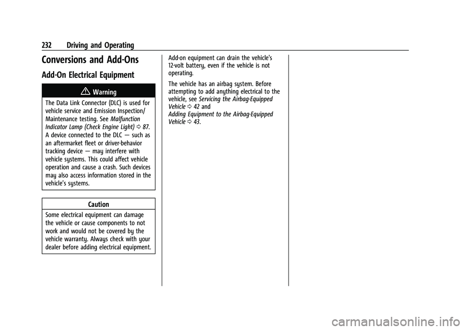 GMC CANYON 2021 User Guide GMC Canyon/Canyon Denali Owner Manual (GMNA-Localizing-U.S./Canada-
14430430) - 2021 - CRC - 9/9/20
232 Driving and Operating
Conversions and Add-Ons
Add-On Electrical Equipment
{Warning
The Data Link GMC CANYON 2021 User Guide GMC Canyon/Canyon Denali Owner Manual (GMNA-Localizing-U.S./Canada-
14430430) - 2021 - CRC - 9/9/20
232 Driving and Operating
Conversions and Add-Ons
Add-On Electrical Equipment
{Warning
The Data Link