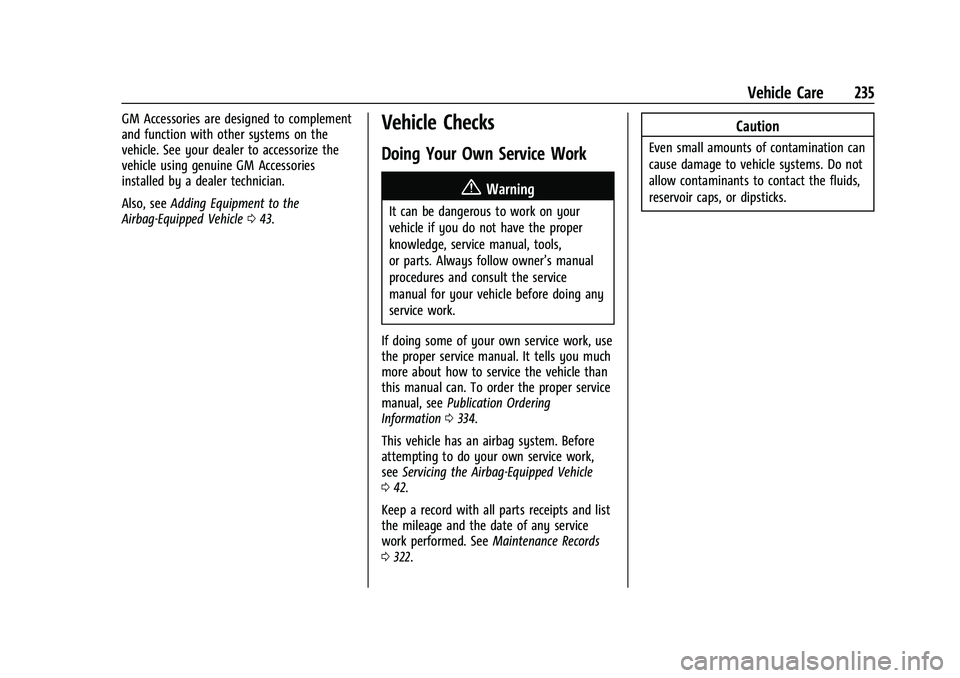 GMC CANYON 2021  Owners Manual GMC Canyon/Canyon Denali Owner Manual (GMNA-Localizing-U.S./Canada-
14430430) - 2021 - CRC - 9/9/20
Vehicle Care 235
GM Accessories are designed to complement
and function with other systems on the
ve