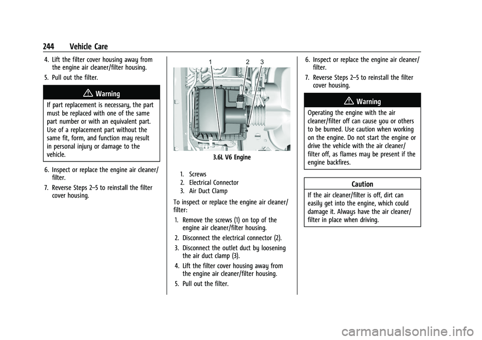 GMC CANYON 2021 Owners Manual GMC Canyon/Canyon Denali Owner Manual (GMNA-Localizing-U.S./Canada-
14430430) - 2021 - CRC - 9/9/20
244 Vehicle Care
4. Lift the filter cover housing away fromthe engine air cleaner/filter housing.
5. GMC CANYON 2021 Owners Manual GMC Canyon/Canyon Denali Owner Manual (GMNA-Localizing-U.S./Canada-
14430430) - 2021 - CRC - 9/9/20
244 Vehicle Care
4. Lift the filter cover housing away fromthe engine air cleaner/filter housing.
5.