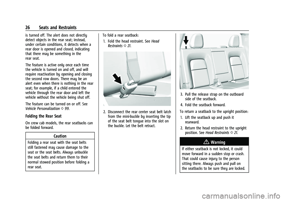 GMC CANYON 2021  Owners Manual GMC Canyon/Canyon Denali Owner Manual (GMNA-Localizing-U.S./Canada-
14430430) - 2021 - CRC - 9/9/20
26 Seats and Restraints
is turned off. The alert does not directly
detect objects in the rear seat; 