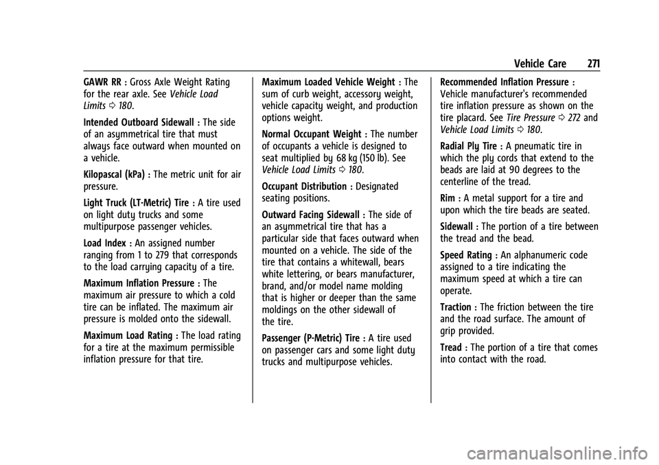 GMC CANYON 2021  Owners Manual GMC Canyon/Canyon Denali Owner Manual (GMNA-Localizing-U.S./Canada-
14430430) - 2021 - CRC - 9/9/20
Vehicle Care 271
GAWR RR:Gross Axle Weight Rating
for the rear axle. See Vehicle Load
Limits 0180.
I
