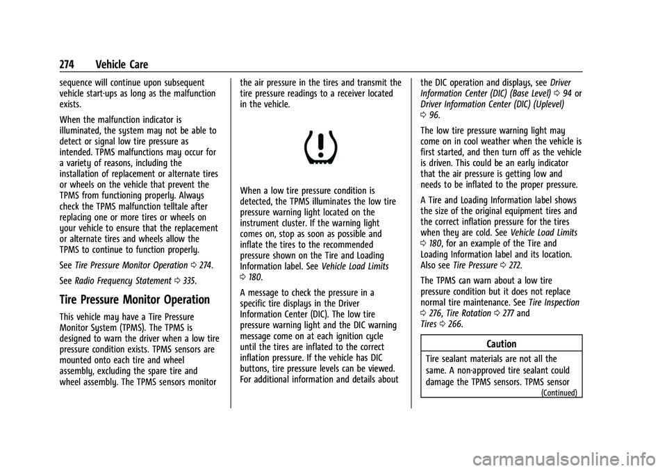 GMC CANYON 2021 Owners Guide GMC Canyon/Canyon Denali Owner Manual (GMNA-Localizing-U.S./Canada-
14430430) - 2021 - CRC - 9/9/20
274 Vehicle Care
sequence will continue upon subsequent
vehicle start-ups as long as the malfunction GMC CANYON 2021 Owners Guide GMC Canyon/Canyon Denali Owner Manual (GMNA-Localizing-U.S./Canada-
14430430) - 2021 - CRC - 9/9/20
274 Vehicle Care
sequence will continue upon subsequent
vehicle start-ups as long as the malfunction