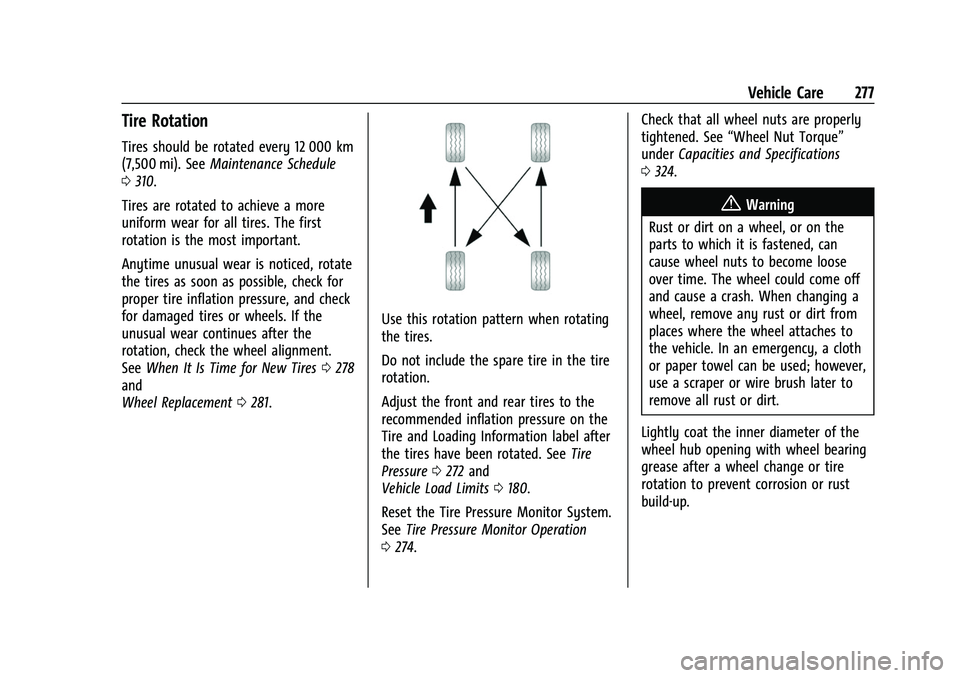 GMC CANYON 2021  Owners Manual GMC Canyon/Canyon Denali Owner Manual (GMNA-Localizing-U.S./Canada-
14430430) - 2021 - CRC - 9/9/20
Vehicle Care 277
Tire Rotation
Tires should be rotated every 12 000 km
(7,500 mi). SeeMaintenance Sc