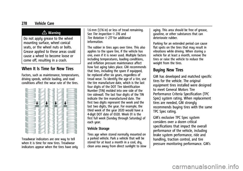 GMC CANYON 2021  Owners Manual GMC Canyon/Canyon Denali Owner Manual (GMNA-Localizing-U.S./Canada-
14430430) - 2021 - CRC - 9/9/20
278 Vehicle Care
{Warning
Do not apply grease to the wheel
mounting surface, wheel conical
seats, or