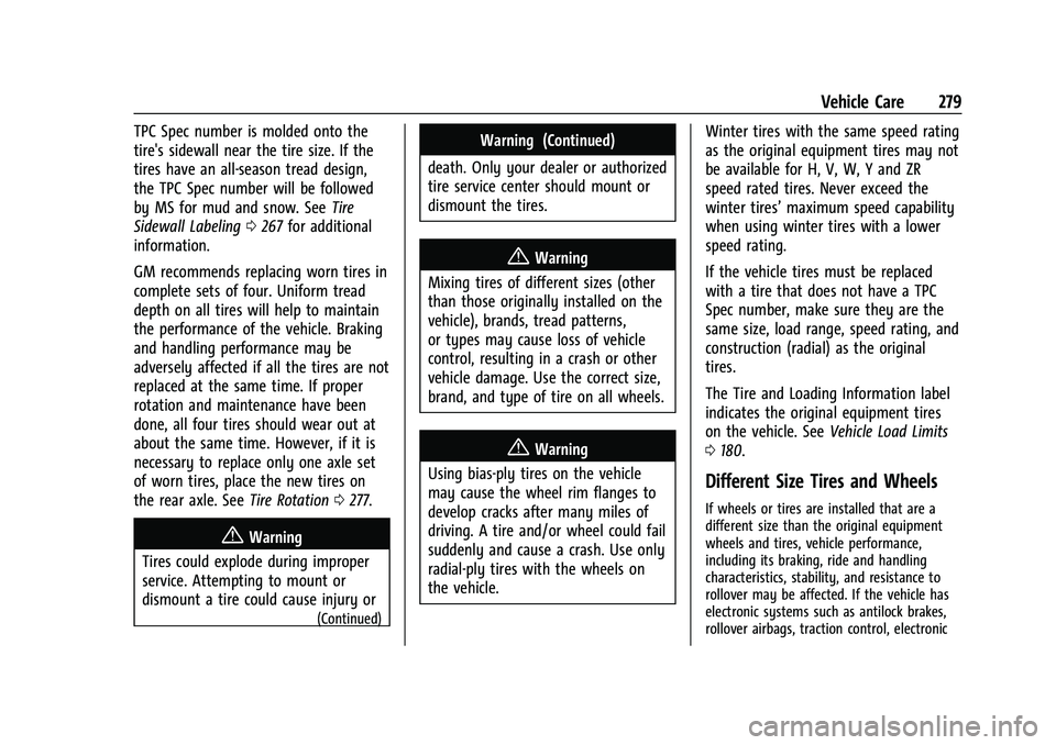 GMC CANYON 2021  Owners Manual GMC Canyon/Canyon Denali Owner Manual (GMNA-Localizing-U.S./Canada-
14430430) - 2021 - CRC - 9/9/20
Vehicle Care 279
TPC Spec number is molded onto the
tire's sidewall near the tire size. If the
t