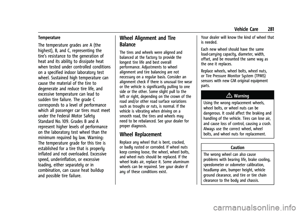 GMC CANYON 2021  Owners Manual GMC Canyon/Canyon Denali Owner Manual (GMNA-Localizing-U.S./Canada-
14430430) - 2021 - CRC - 9/9/20
Vehicle Care 281
Temperature
The temperature grades are A (the
highest), B, and C, representing the
