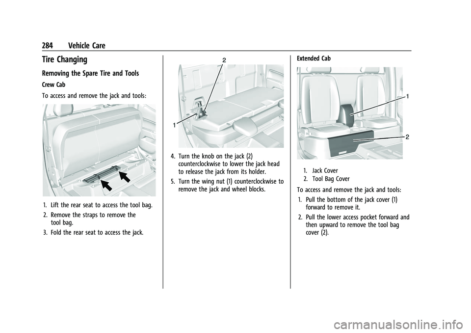 GMC CANYON 2021  Owners Manual GMC Canyon/Canyon Denali Owner Manual (GMNA-Localizing-U.S./Canada-
14430430) - 2021 - CRC - 9/9/20
284 Vehicle Care
Tire Changing
Removing the Spare Tire and Tools
Crew Cab
To access and remove the j