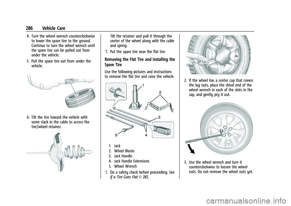 GMC CANYON 2021  Owners Manual GMC Canyon/Canyon Denali Owner Manual (GMNA-Localizing-U.S./Canada-
14430430) - 2021 - CRC - 9/9/20
286 Vehicle Care
4. Turn the wheel wrench counterclockwiseto lower the spare tire to the ground.
Con
