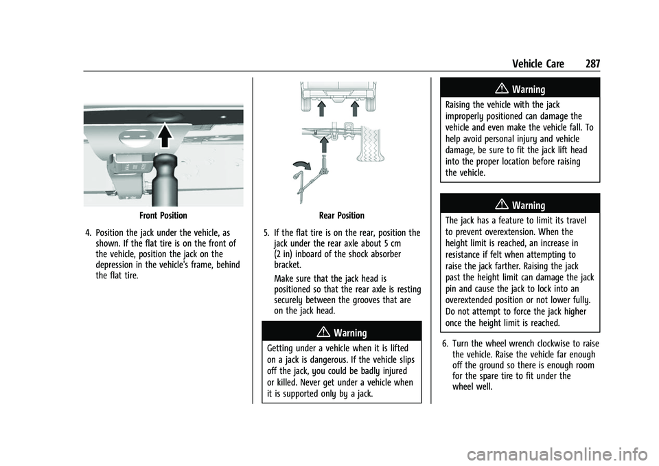 GMC CANYON 2021  Owners Manual GMC Canyon/Canyon Denali Owner Manual (GMNA-Localizing-U.S./Canada-
14430430) - 2021 - CRC - 9/9/20
Vehicle Care 287
Front Position
4. Position the jack under the vehicle, as shown. If the flat tire i