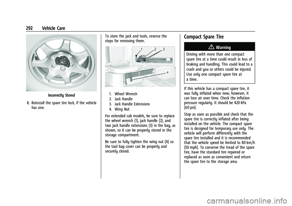 GMC CANYON 2021  Owners Manual GMC Canyon/Canyon Denali Owner Manual (GMNA-Localizing-U.S./Canada-
14430430) - 2021 - CRC - 9/9/20
292 Vehicle Care
Incorrectly Stored
8. Reinstall the spare tire lock, if the vehicle has one. To sto