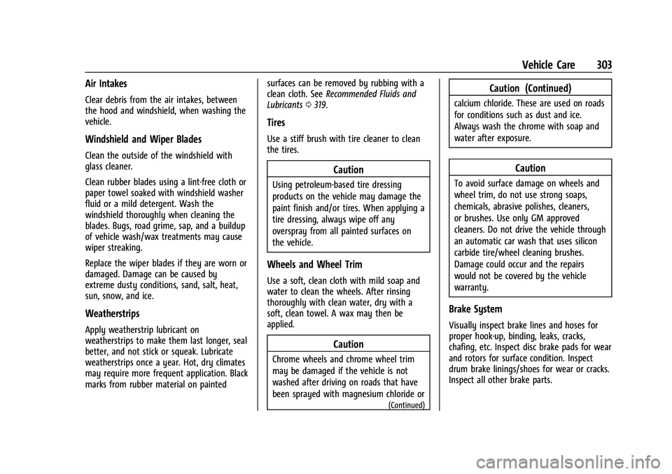 GMC CANYON 2021  Owners Manual GMC Canyon/Canyon Denali Owner Manual (GMNA-Localizing-U.S./Canada-
14430430) - 2021 - CRC - 9/9/20
Vehicle Care 303
Air Intakes
Clear debris from the air intakes, between
the hood and windshield, whe