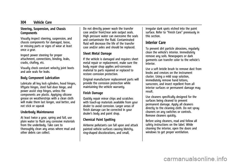 GMC CANYON 2021 Owners Manual GMC Canyon/Canyon Denali Owner Manual (GMNA-Localizing-U.S./Canada-
14430430) - 2021 - CRC - 9/9/20
304 Vehicle Care
Steering, Suspension, and Chassis
Components
Visually inspect steering, suspension, GMC CANYON 2021 Owners Manual GMC Canyon/Canyon Denali Owner Manual (GMNA-Localizing-U.S./Canada-
14430430) - 2021 - CRC - 9/9/20
304 Vehicle Care
Steering, Suspension, and Chassis
Components
Visually inspect steering, suspension,