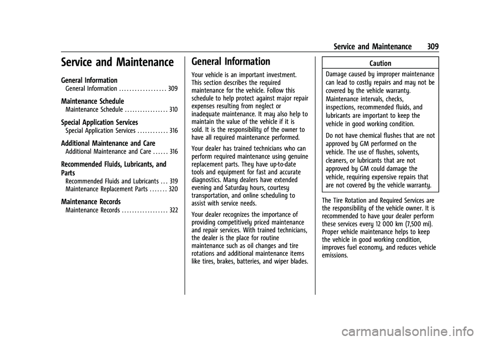GMC CANYON 2021  Owners Manual GMC Canyon/Canyon Denali Owner Manual (GMNA-Localizing-U.S./Canada-
14430430) - 2021 - CRC - 9/9/20
Service and Maintenance 309
Service and Maintenance
General Information
General Information . . . . 