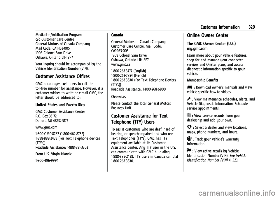 GMC CANYON 2021  Owners Manual GMC Canyon/Canyon Denali Owner Manual (GMNA-Localizing-U.S./Canada-
14430430) - 2021 - CRC - 9/9/20
Customer Information 329
Mediation/Arbitration Program
c/o Customer Care Centre
General Motors of Ca