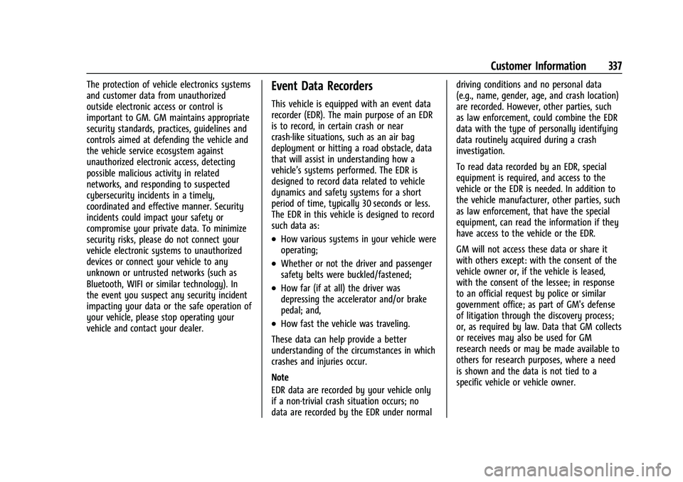 GMC CANYON 2021  Owners Manual GMC Canyon/Canyon Denali Owner Manual (GMNA-Localizing-U.S./Canada-
14430430) - 2021 - CRC - 9/9/20
Customer Information 337
The protection of vehicle electronics systems
and customer data from unauth