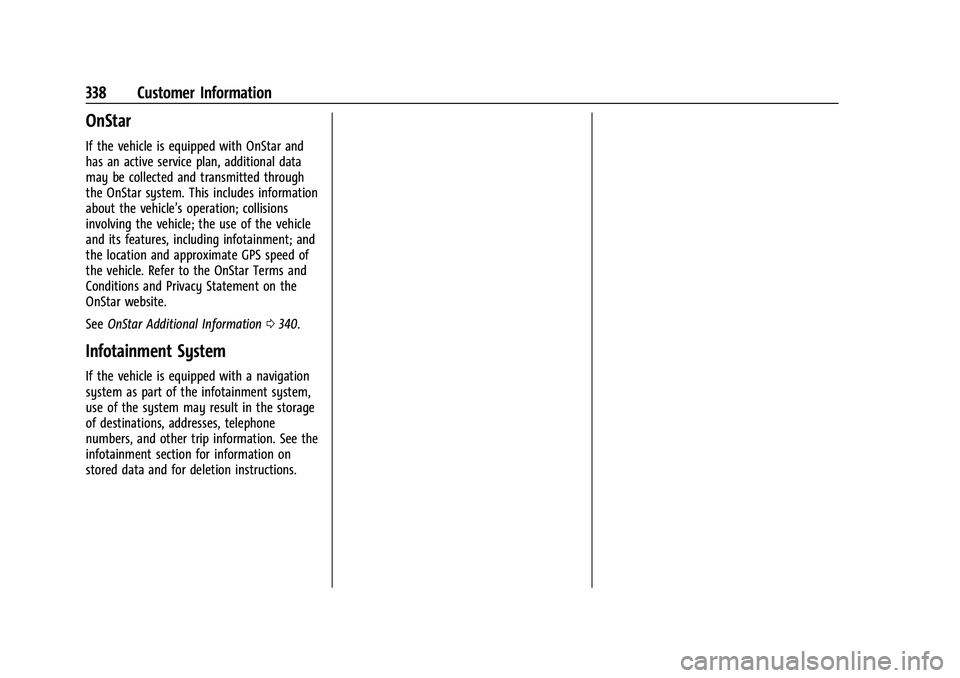 GMC CANYON 2021  Owners Manual GMC Canyon/Canyon Denali Owner Manual (GMNA-Localizing-U.S./Canada-
14430430) - 2021 - CRC - 9/9/20
338 Customer Information
OnStar
If the vehicle is equipped with OnStar and
has an active service pla