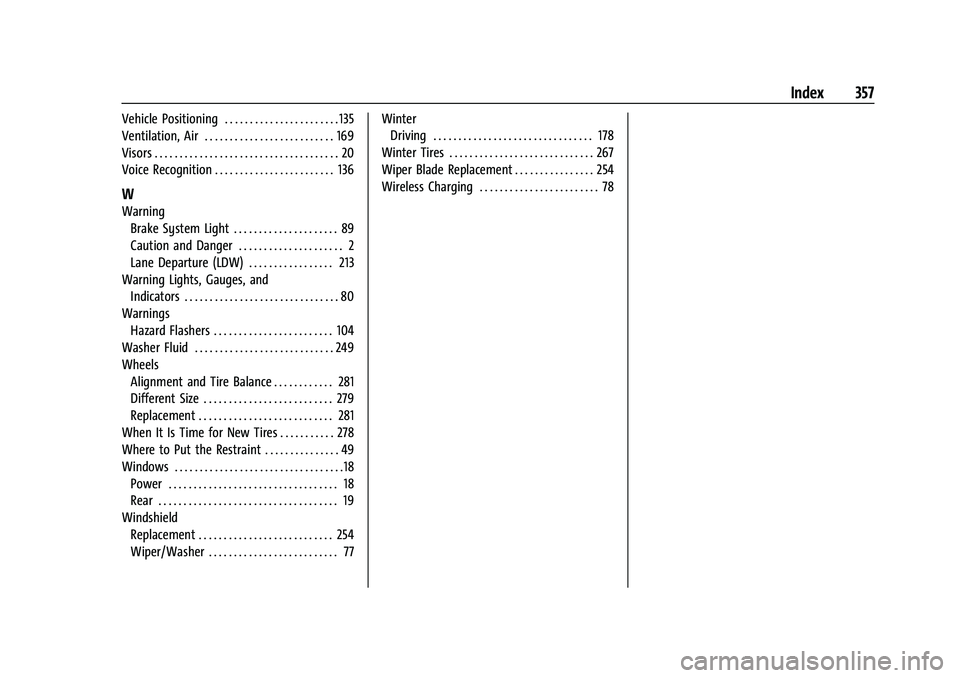 GMC CANYON 2021  Owners Manual GMC Canyon/Canyon Denali Owner Manual (GMNA-Localizing-U.S./Canada-
14430430) - 2021 - CRC - 9/9/20
Index 357
Vehicle Positioning . . . . . . . . . . . . . . . . . . . . . . . 135
Ventilation, Air . .