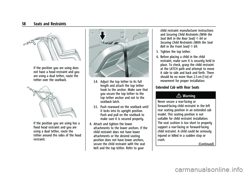 GMC CANYON 2021 Workshop Manual GMC Canyon/Canyon Denali Owner Manual (GMNA-Localizing-U.S./Canada-
14430430) - 2021 - CRC - 9/9/20
58 Seats and Restraints
If the position you are using does
not have a head restraint and you
are usi GMC CANYON 2021 Workshop Manual GMC Canyon/Canyon Denali Owner Manual (GMNA-Localizing-U.S./Canada-
14430430) - 2021 - CRC - 9/9/20
58 Seats and Restraints
If the position you are using does
not have a head restraint and you
are usi