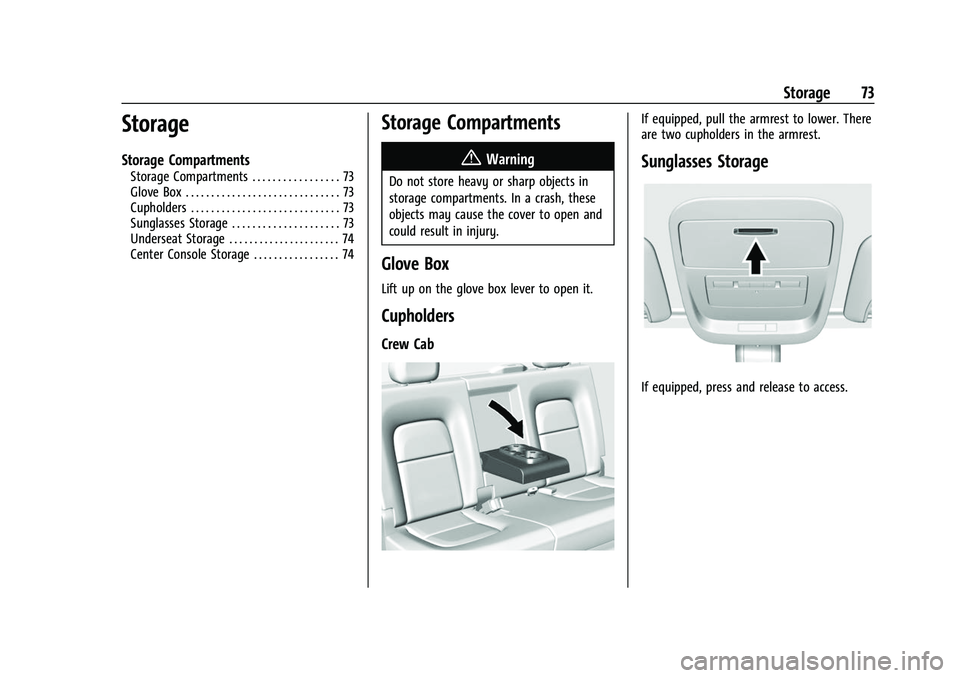 GMC CANYON 2021  Owners Manual GMC Canyon/Canyon Denali Owner Manual (GMNA-Localizing-U.S./Canada-
14430430) - 2021 - CRC - 9/9/20
Storage 73
Storage
Storage Compartments
Storage Compartments . . . . . . . . . . . . . . . . . 73
Gl