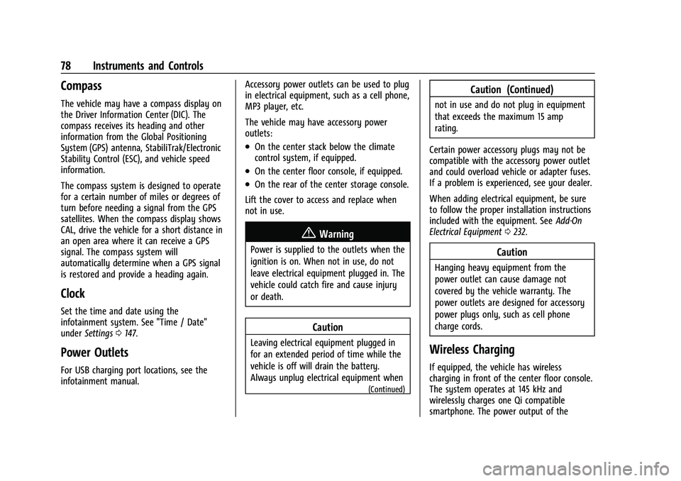 GMC CANYON 2021 Owners Manual GMC Canyon/Canyon Denali Owner Manual (GMNA-Localizing-U.S./Canada-
14430430) - 2021 - CRC - 9/9/20
78 Instruments and Controls
Compass
The vehicle may have a compass display on
the Driver Information GMC CANYON 2021 Owners Manual GMC Canyon/Canyon Denali Owner Manual (GMNA-Localizing-U.S./Canada-
14430430) - 2021 - CRC - 9/9/20
78 Instruments and Controls
Compass
The vehicle may have a compass display on
the Driver Information