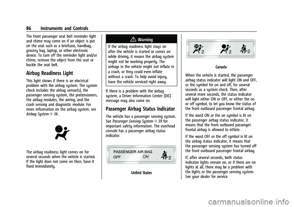 GMC CANYON 2021  Owners Manual GMC Canyon/Canyon Denali Owner Manual (GMNA-Localizing-U.S./Canada-
14430430) - 2021 - CRC - 9/9/20
86 Instruments and Controls
The front passenger seat belt reminder light
and chime may come on if an