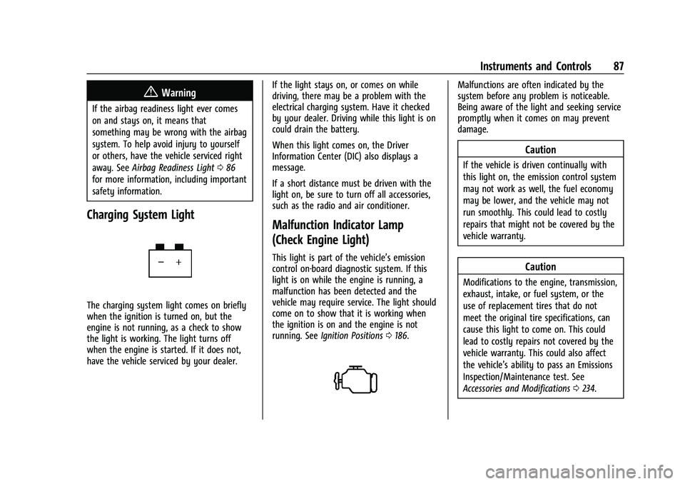 GMC CANYON 2021 Owners Manual GMC Canyon/Canyon Denali Owner Manual (GMNA-Localizing-U.S./Canada-
14430430) - 2021 - CRC - 9/9/20
Instruments and Controls 87
{Warning
If the airbag readiness light ever comes
on and stays on, it me GMC CANYON 2021 Owners Manual GMC Canyon/Canyon Denali Owner Manual (GMNA-Localizing-U.S./Canada-
14430430) - 2021 - CRC - 9/9/20
Instruments and Controls 87
{Warning
If the airbag readiness light ever comes
on and stays on, it me