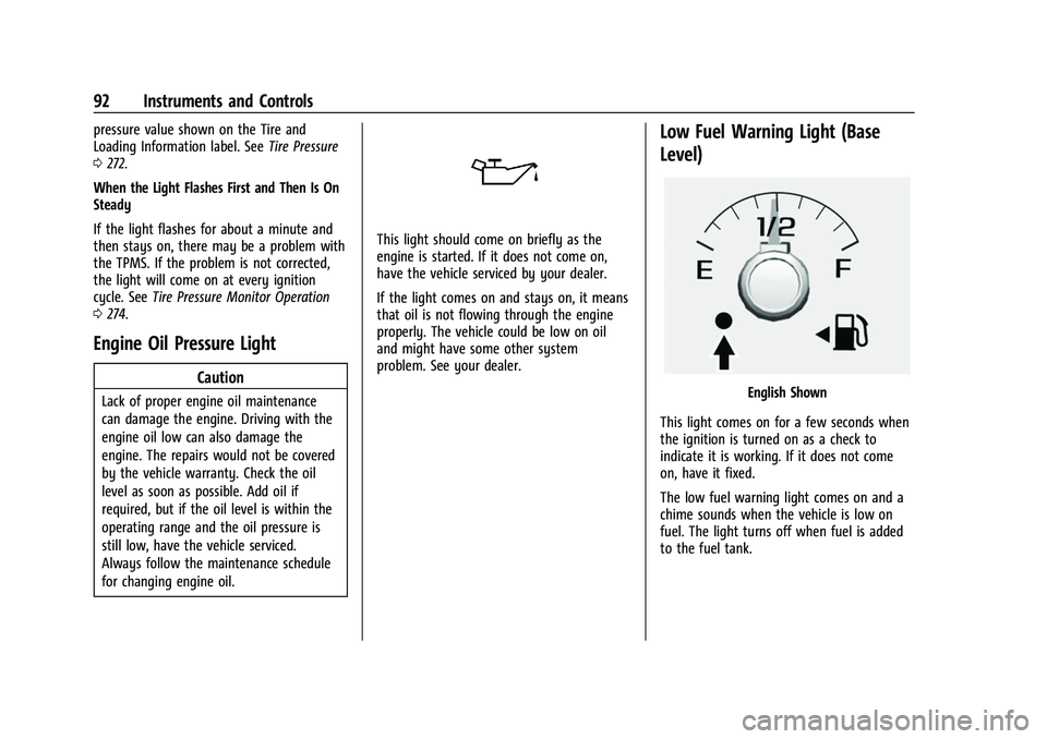 GMC CANYON 2021  Owners Manual GMC Canyon/Canyon Denali Owner Manual (GMNA-Localizing-U.S./Canada-
14430430) - 2021 - CRC - 9/9/20
92 Instruments and Controls
pressure value shown on the Tire and
Loading Information label. SeeTire 