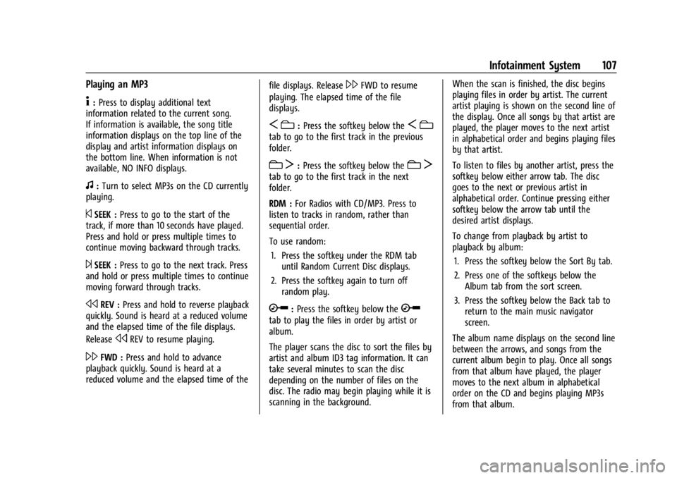 GMC SAVANA 2021 Owners Guide GMC Savana Owner Manual (GMNA-Localizing-U.S./Canada-14583543) -
2021 - crc - 7/10/20
Infotainment System 107
Playing an MP3
4:Press to display additional text
information related to the current song.