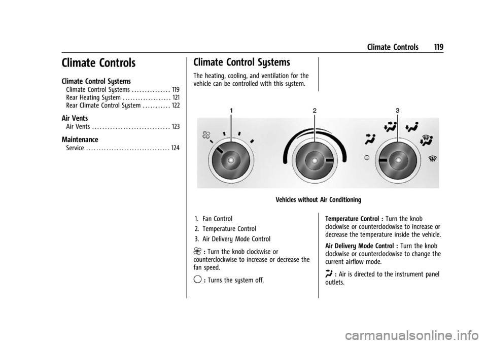 GMC SAVANA 2021  Owners Manual GMC Savana Owner Manual (GMNA-Localizing-U.S./Canada-14583543) -
2021 - crc - 7/10/20
Climate Controls 119
Climate Controls
Climate Control Systems
Climate Control Systems . . . . . . . . . . . . . . 