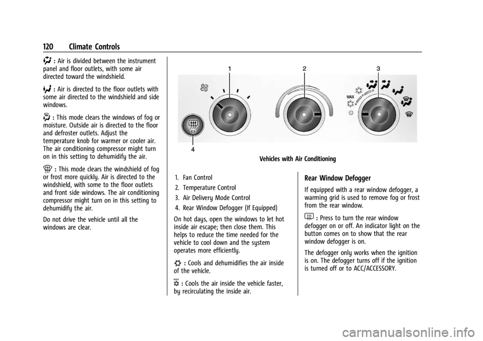 GMC SAVANA 2021  Owners Manual GMC Savana Owner Manual (GMNA-Localizing-U.S./Canada-14583543) -
2021 - crc - 7/10/20
120 Climate Controls
):Air is divided between the instrument
panel and floor outlets, with some air
directed towar