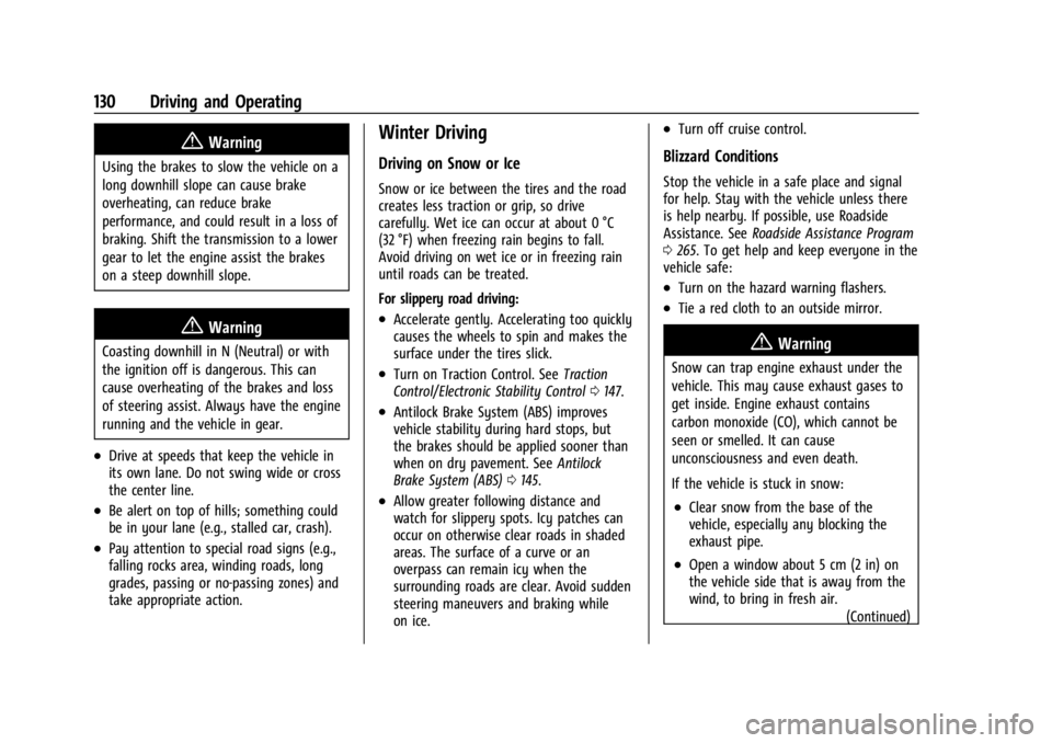 GMC SAVANA 2021  Owners Manual GMC Savana Owner Manual (GMNA-Localizing-U.S./Canada-14583543) -
2021 - crc - 7/10/20
130 Driving and Operating
{Warning
Using the brakes to slow the vehicle on a
long downhill slope can cause brake
o