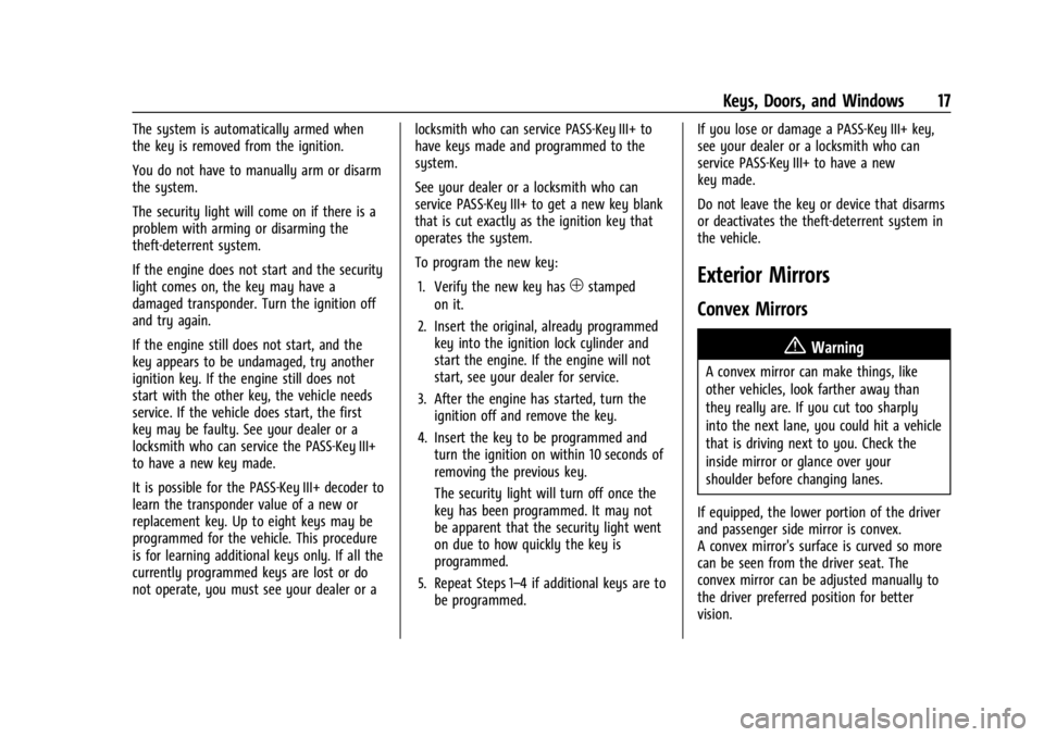 GMC SAVANA 2021  Owners Manual GMC Savana Owner Manual (GMNA-Localizing-U.S./Canada-14583543) -
2021 - crc - 7/10/20
Keys, Doors, and Windows 17
The system is automatically armed when
the key is removed from the ignition.
You do no