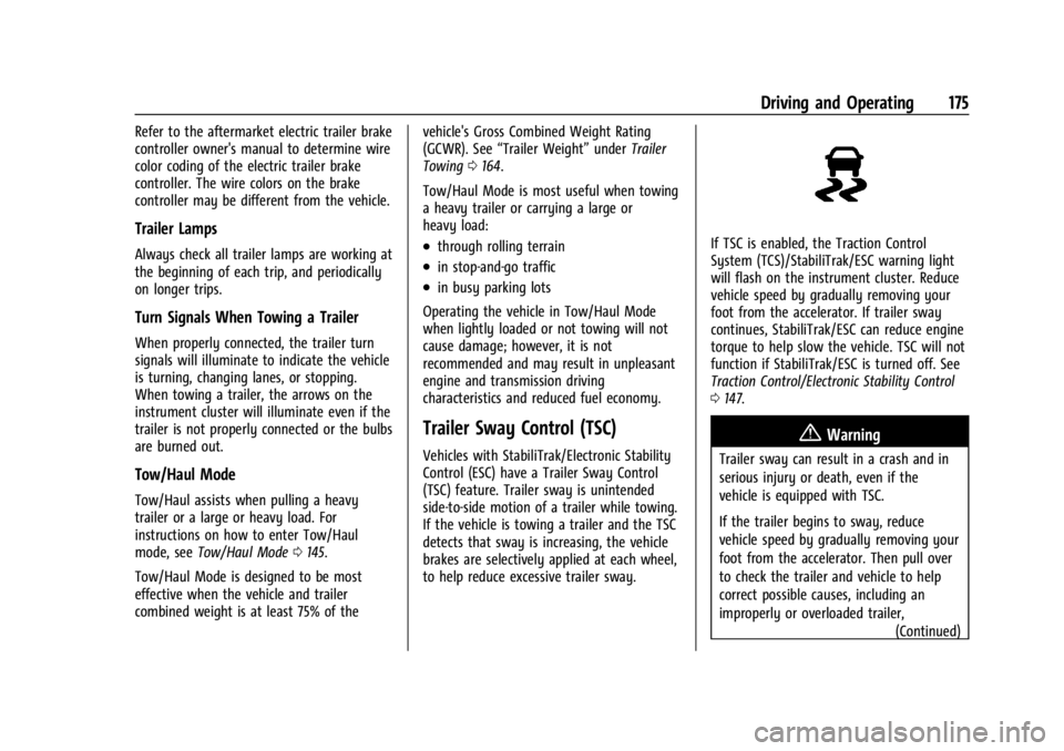 GMC SAVANA 2021 User Guide GMC Savana Owner Manual (GMNA-Localizing-U.S./Canada-14583543) -
2021 - crc - 7/10/20
Driving and Operating 175
Refer to the aftermarket electric trailer brake
controller owner's manual to determi GMC SAVANA 2021 User Guide GMC Savana Owner Manual (GMNA-Localizing-U.S./Canada-14583543) -
2021 - crc - 7/10/20
Driving and Operating 175
Refer to the aftermarket electric trailer brake
controller owner's manual to determi