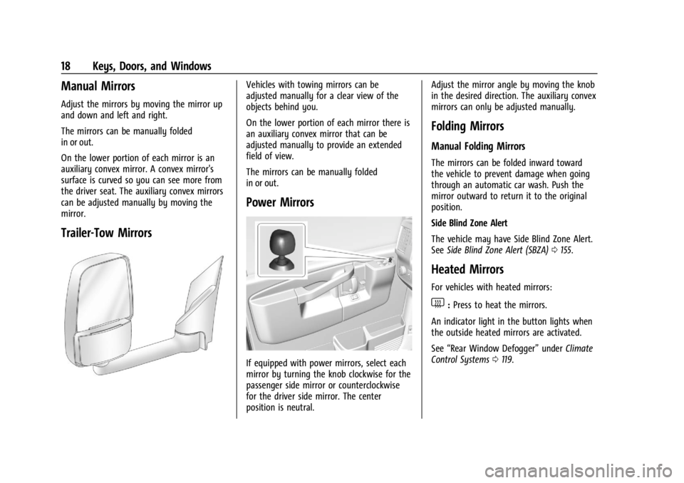 GMC SAVANA 2021 User Guide GMC Savana Owner Manual (GMNA-Localizing-U.S./Canada-14583543) -
2021 - crc - 7/10/20
18 Keys, Doors, and Windows
Manual Mirrors
Adjust the mirrors by moving the mirror up
and down and left and right.