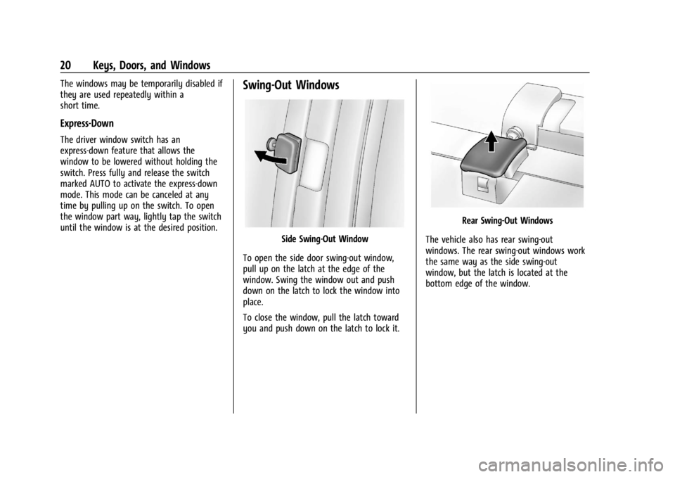 GMC SAVANA 2021 User Guide GMC Savana Owner Manual (GMNA-Localizing-U.S./Canada-14583543) -
2021 - crc - 7/10/20
20 Keys, Doors, and Windows
The windows may be temporarily disabled if
they are used repeatedly within a
short tim