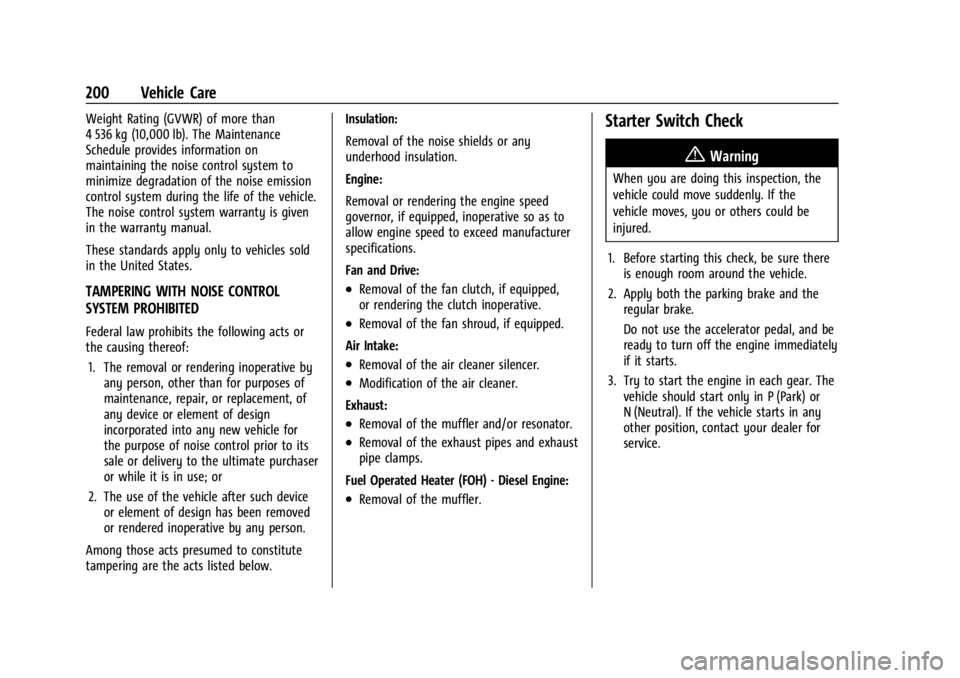 GMC SAVANA 2021 Owners Guide GMC Savana Owner Manual (GMNA-Localizing-U.S./Canada-14583543) -
2021 - crc - 7/10/20
200 Vehicle Care
Weight Rating (GVWR) of more than
4 536 kg (10,000 lb). The Maintenance
Schedule provides informa GMC SAVANA 2021 Owners Guide GMC Savana Owner Manual (GMNA-Localizing-U.S./Canada-14583543) -
2021 - crc - 7/10/20
200 Vehicle Care
Weight Rating (GVWR) of more than
4 536 kg (10,000 lb). The Maintenance
Schedule provides informa
