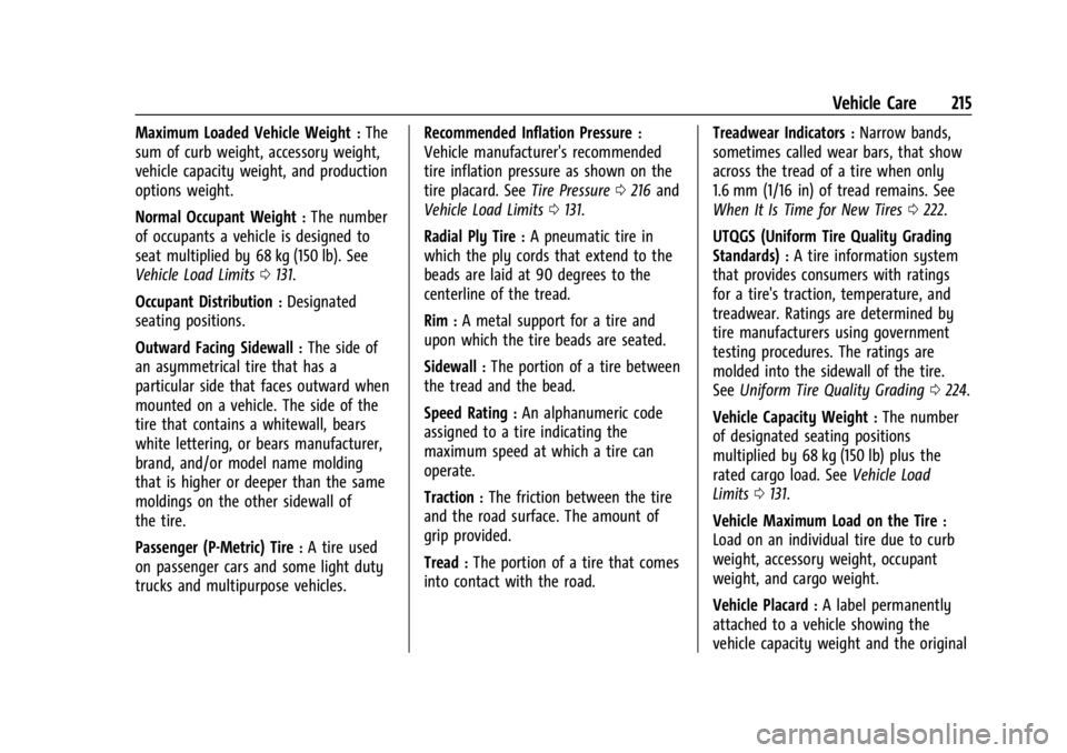GMC SAVANA 2021  Owners Manual GMC Savana Owner Manual (GMNA-Localizing-U.S./Canada-14583543) -
2021 - crc - 7/10/20
Vehicle Care 215
Maximum Loaded Vehicle Weight:The
sum of curb weight, accessory weight,
vehicle capacity weight, 