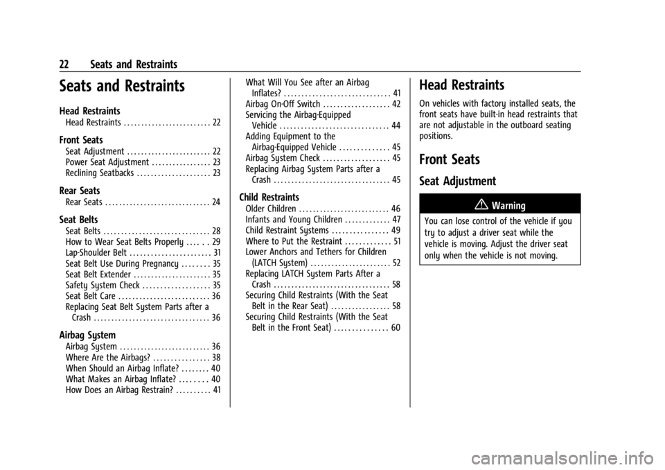 GMC SAVANA 2021 Owners Guide GMC Savana Owner Manual (GMNA-Localizing-U.S./Canada-14583543) -
2021 - crc - 7/10/20
22 Seats and Restraints
Seats and Restraints
Head Restraints
Head Restraints . . . . . . . . . . . . . . . . . . . GMC SAVANA 2021 Owners Guide GMC Savana Owner Manual (GMNA-Localizing-U.S./Canada-14583543) -
2021 - crc - 7/10/20
22 Seats and Restraints
Seats and Restraints
Head Restraints
Head Restraints . . . . . . . . . . . . . . . . . . .