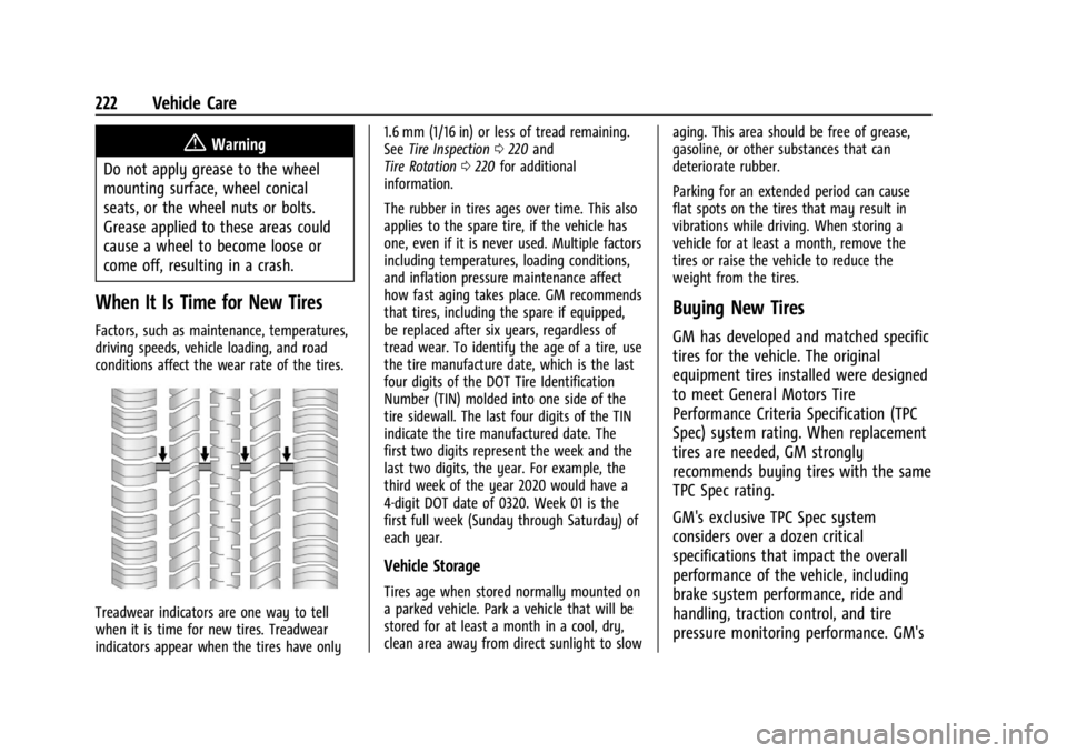 GMC SAVANA 2021  Owners Manual GMC Savana Owner Manual (GMNA-Localizing-U.S./Canada-14583543) -
2021 - crc - 7/10/20
222 Vehicle Care
{Warning
Do not apply grease to the wheel
mounting surface, wheel conical
seats, or the wheel nut